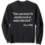 Maglietta Oscar Wilde con citazione "You Can Never Be Overdressed" Felpa