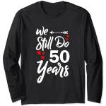 We Still Do 50 Years Couple Gifts 50th Wedding Anniversary Maglia a Manica